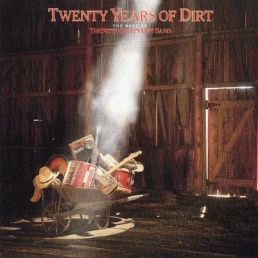 Twenty Years of Dirt: The Best of The Nitty Gritty Dirt Band