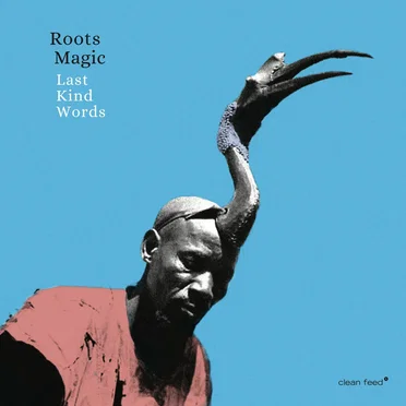 Last Kind Words by Roots Magic - album cover