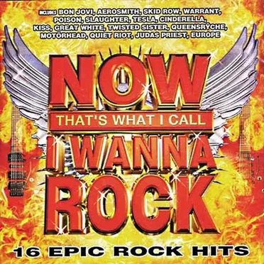 NOW That’s What I Call I Wanna Rock by Various Artists - album cover