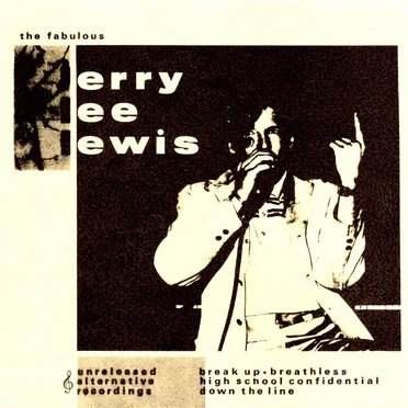 The Fabulous Jerry Lee Lewis: Unreleased Alternative Recordings