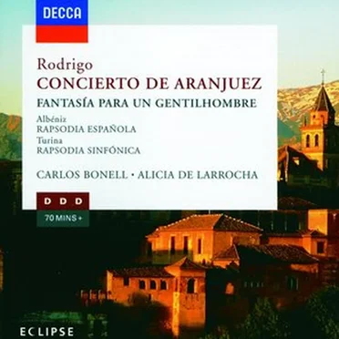 Rodrigo: Concierto de Aranjuez / Fantasía para un gentilhombre / Albéniz: Rapsodia Española / Turina: Rapsodia sinfónica
