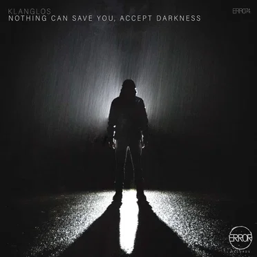 Nothing Can Save You, Accept Darkness by Klanglos - album cover