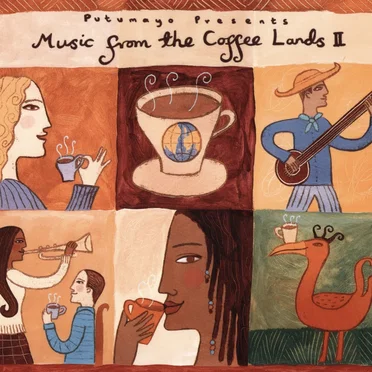 Putumayo Presents: Music From The Coffee Lands II by Various Artists - album cover