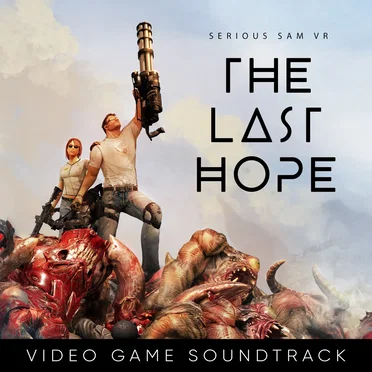 Serious Sam VR: The Last Hope (Video Game Soundtrack)