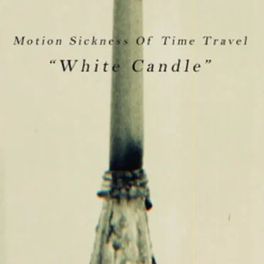White Candle by Motion Sickness of Time Travel - album cover
