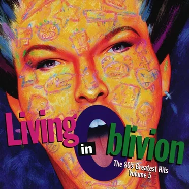 Living in Oblivion: The 80’s Greatest Hits, Volume 5 by Various Artists - album cover