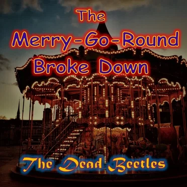 The Merry-Go-Round Broke Down