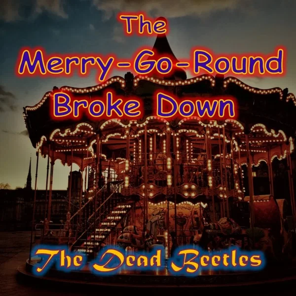 The Merry-Go-Round Broke Down
