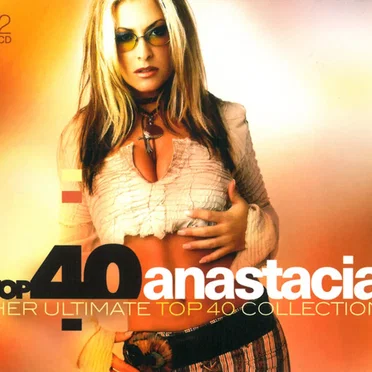 Top 40 Anastacia: Her Ultimate Top 40 Collection by Anastacia - album cover