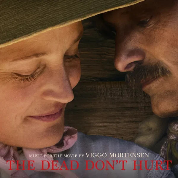 The Dead Don’t Hurt: Music from the Movie
