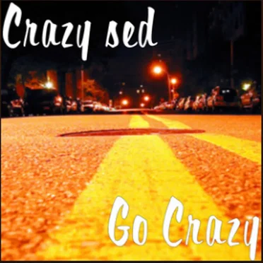 Go Crazy by Crazy sed - album cover