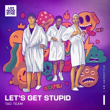 Let's Get Stupid by TAC Team - album cover