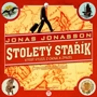 Stoletý stařík, který vylezl z okna a zmizel by Jonas Jonasson - album cover