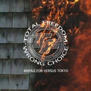 Wrong Choice Mixfile for Versus Tokyo by Total Freedom - album cover