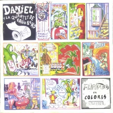 Flipando en colores by Daniel Higiénico y la Quartet de baño Band - album cover