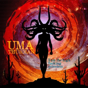 I Am the High Fucking Priestess by Uma Thurman - album cover