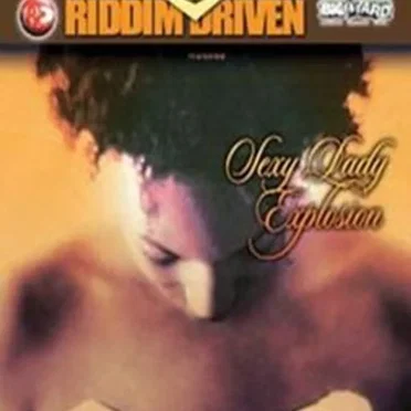 Riddim Driven: Sexy Lady Explosion by Various Artists - album cover