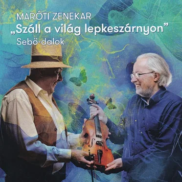 Száll a világ lepkeszárnyon (Sebő-dalok)