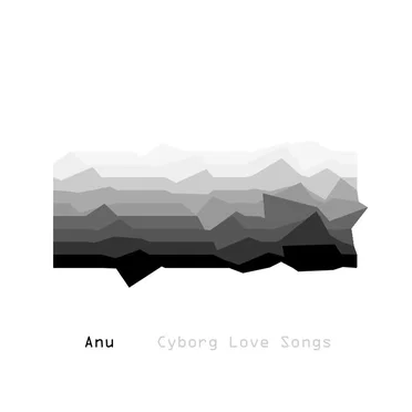 Cyborg Love Songs by Anu - album cover