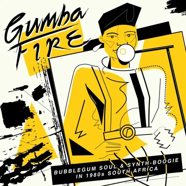 Gumba Fire: Bubblegum Soul & Synth-Boogie in 1980s South Africa by Various Artists - album cover