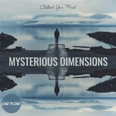 Mysterious Dimensions: Chillout Your Mind by Various Artists - album cover