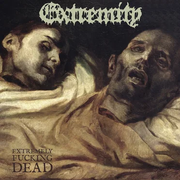 Extremely Fucking Dead by Extremity - album cover