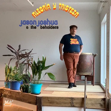 Alegría Y Tristeza by Jason Joshua & The Beholders - album cover