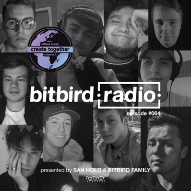San Holo Presents: bitbird Radio #064 w/ bitbird family