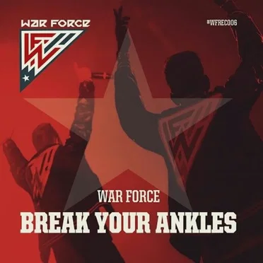 Break Your Ankles by War Force - album cover