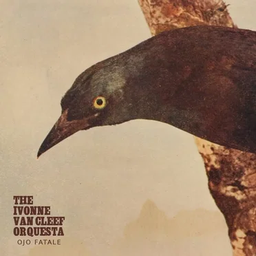 Ojo fatale by The Ivonne Van Cleef Orquesta - album cover
