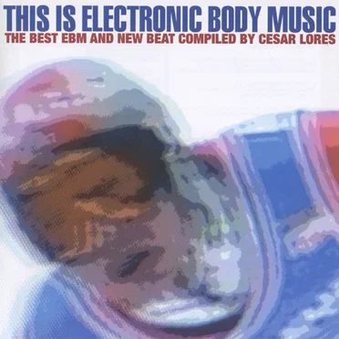 This Is Electronic Body Music by Various Artists - album cover