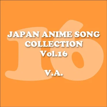 Japan Animesong Collection, Vol.16 (Anison - Japan) by Various Artists - album cover