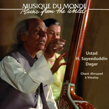 Chant dhrupad à Vézelay by Ustad H. Sayeeduddin Dagar - album cover