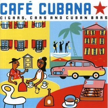 Café Cubana: Cigars, Cars and Cuban Bars by Various Artists - album cover
