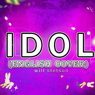 Idol (English Cover)