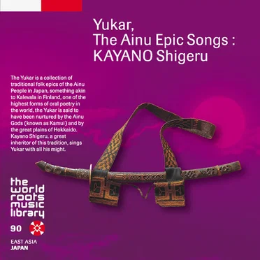 The World Roots Music Library: Yukar, the Ainu Epic Songs