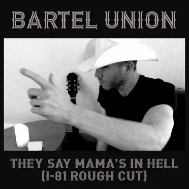 They Say Mama's In Hell (I-81 Rough Cut)