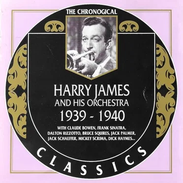 The Chronological Classics: Harry James and His Orchestra 1939-1940