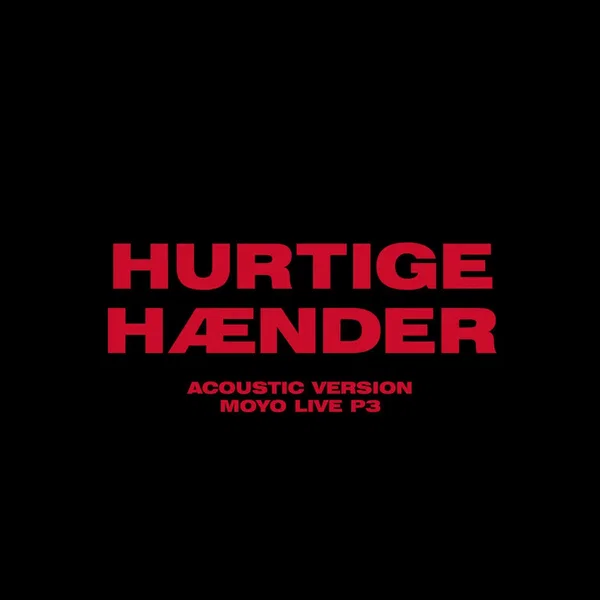Hurtige hænder (Acoustic version - Moyo Live P3)