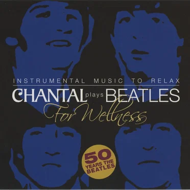 Instrumental Music To Relax - Chantal Plays Beatles For Wellness