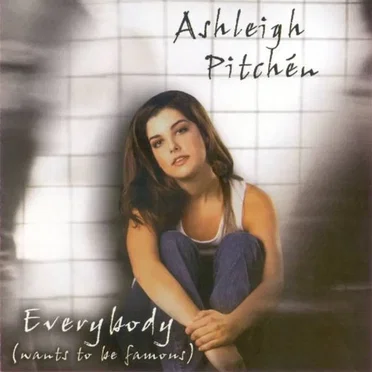 Everybody (Wants to Be Famous) by Ashleigh Pitchén - album cover