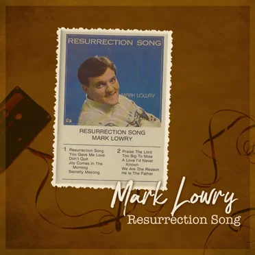 Resurrection Song by Mark Lowry - album cover