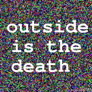Outside Is The Death