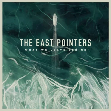 What We Leave Behind by The East Pointers - album cover