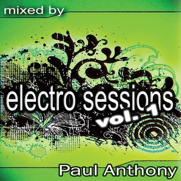 Electro Sessions, Vol 1 (Continuous DJ mix by Paul Anthony) by Paul Anthony - album cover