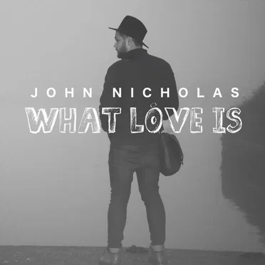 What Love Is by John Nicholas - album cover