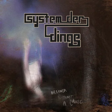 Dreamer Without a Cause by System der Dinge - album cover