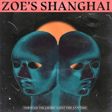 Saint Vibe and Time by Zoe’s Shanghai - album cover