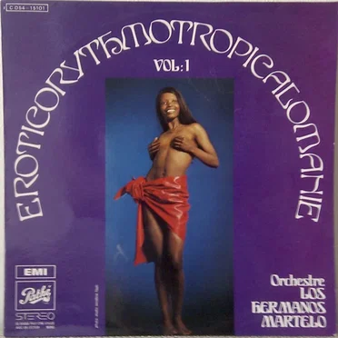 Eroticorythmotropicalomanie Vol.1
