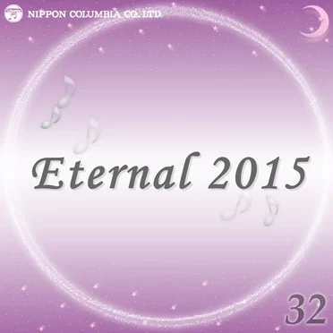 Eternal 2015 32 (オルゴールミュージック)